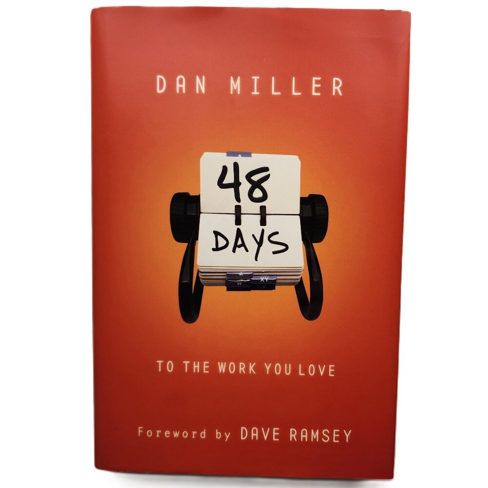 48 Days to the Work You Love by Dan Miller 2005 Hardcover